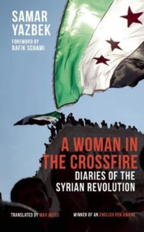 A Woman in the Crossfire by Samar Yazbek - 9781908323125