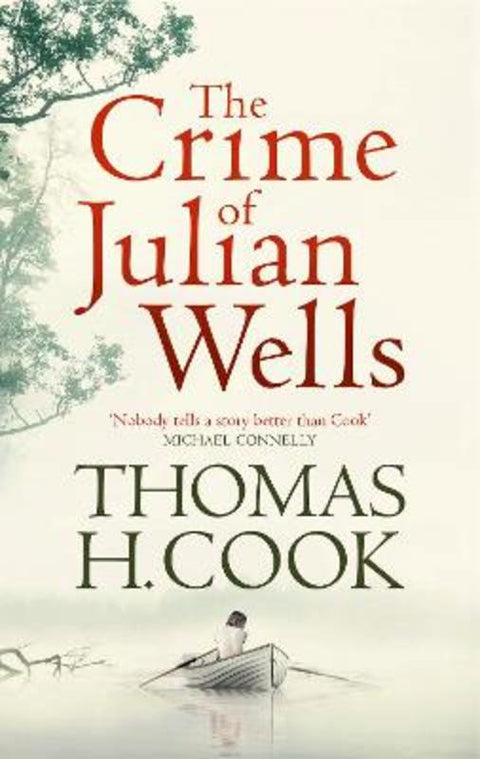 The Crime of Julian Wells by Thomas H. Cook - 9781908800152