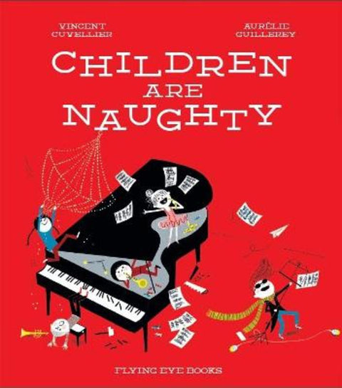 Children are Naughty by Vincent Cuvellier - 9781909263260