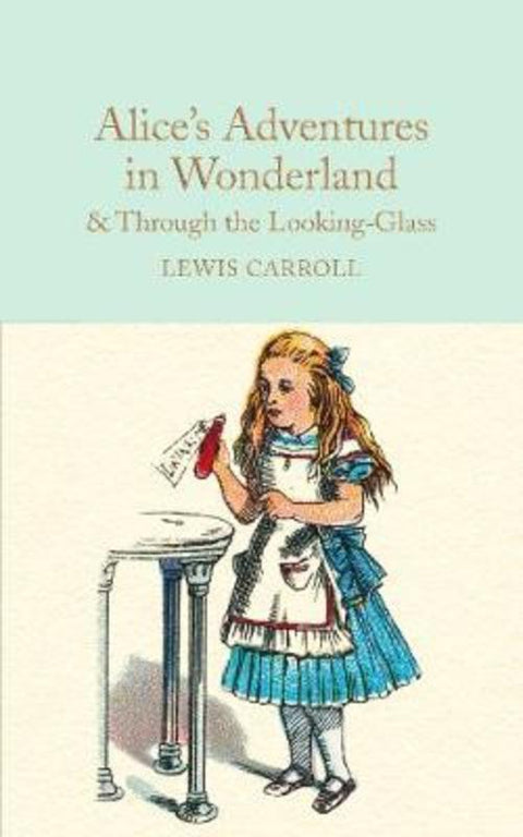 Alice's Adventures in Wonderland & Through the Looking-Glass by Lewis Carroll - 9781909621572