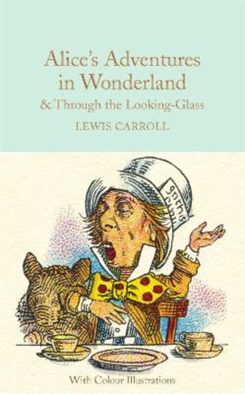 Alice's Adventures in Wonderland and Through the Looking-Glass by Lewis Carroll - 9781909621589
