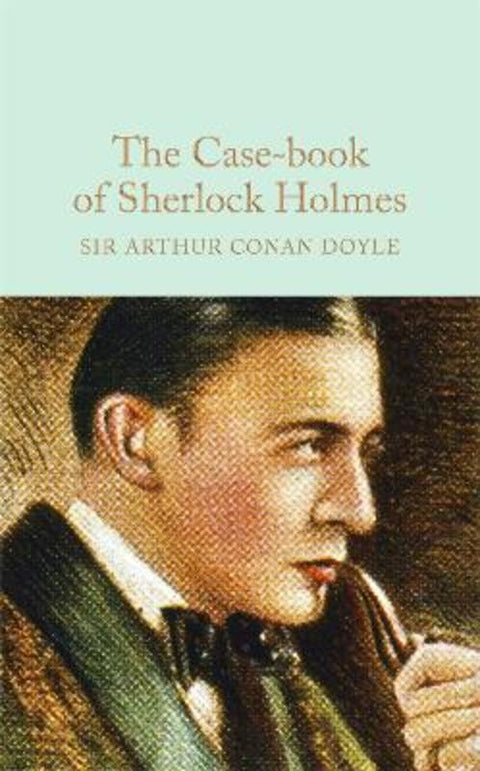 The Case-Book of Sherlock Holmes by Arthur Conan Doyle - 9781909621756