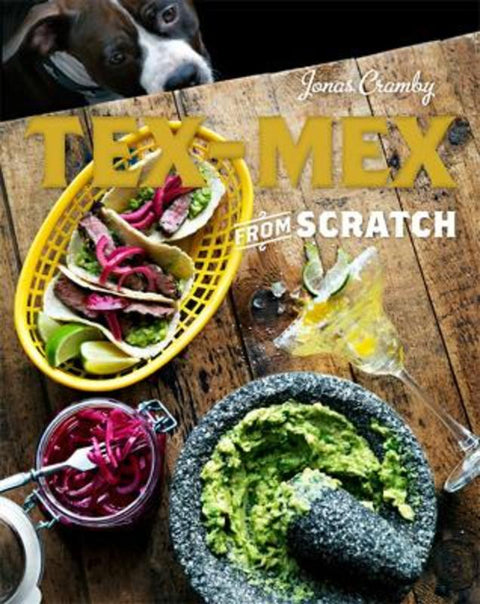 Tex-Mex From Scratch by Jonas Cramby - 9781909815094