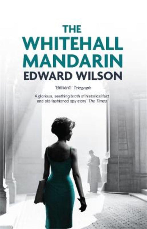 The Whitehall Mandarin by Edward Wilson - 9781910050545