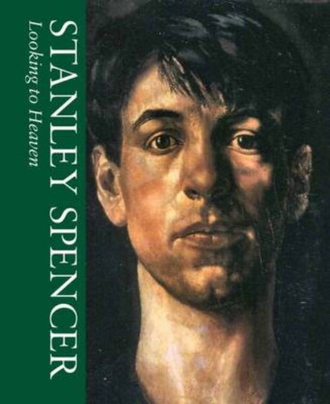 Looking to Heaven : Volume 1 by Stanley Spencer - 9781910065594