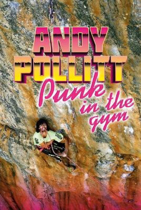 Punk in the gym by Andy Pollitt - 9781910240694