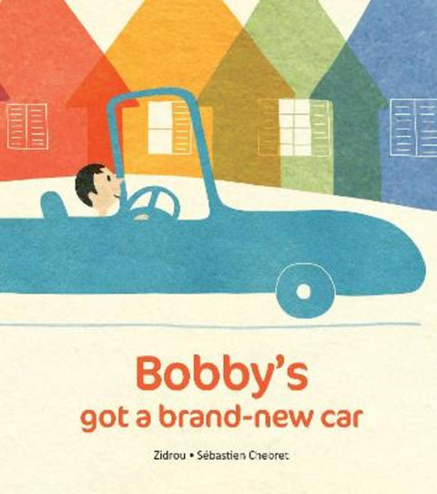 Bobby's Got A Brand-New Car by Zidrou - 9781910277478