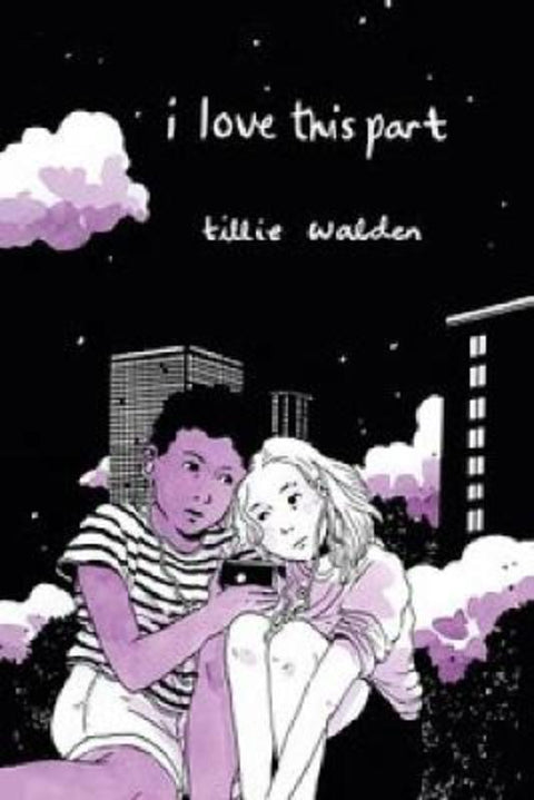 I Love This Part by Tillie Walden - 9781910395325