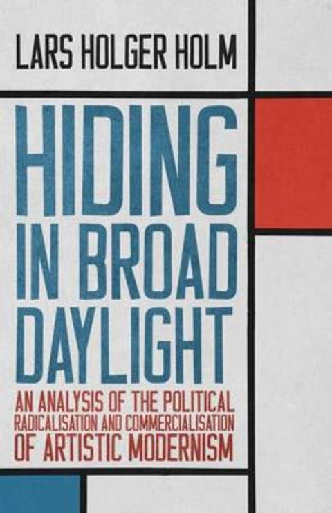 Hiding in Broad Daylight by Lars Holger Holm - 9781910524299