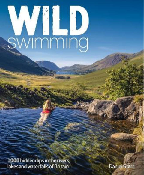 Wild Swimming Britain by Daniel Start - 9781910636619