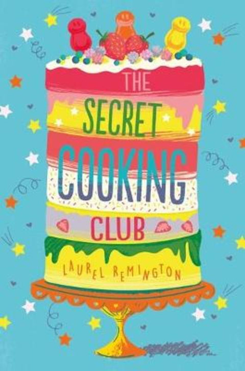 The Secret Cooking Club by Laurel Remington - 9781910655245