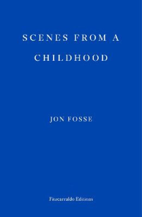 Scenes from a Childhood by Jon Fosse - 9781910695531