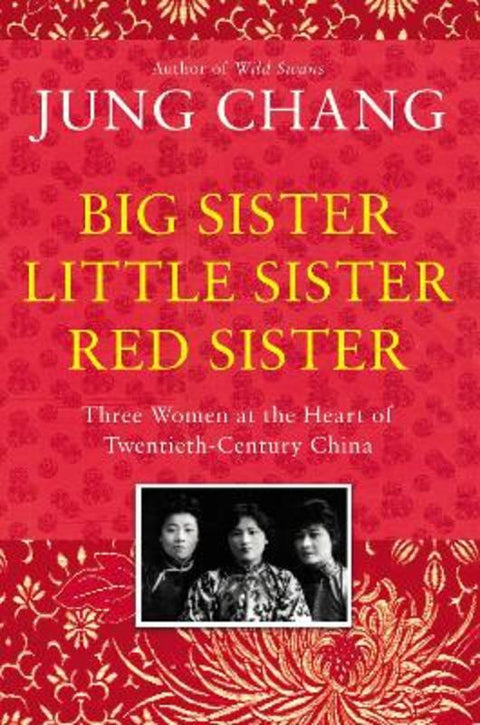 Big Sister, Little Sister, Red Sister by Jung Chang - 9781910702796