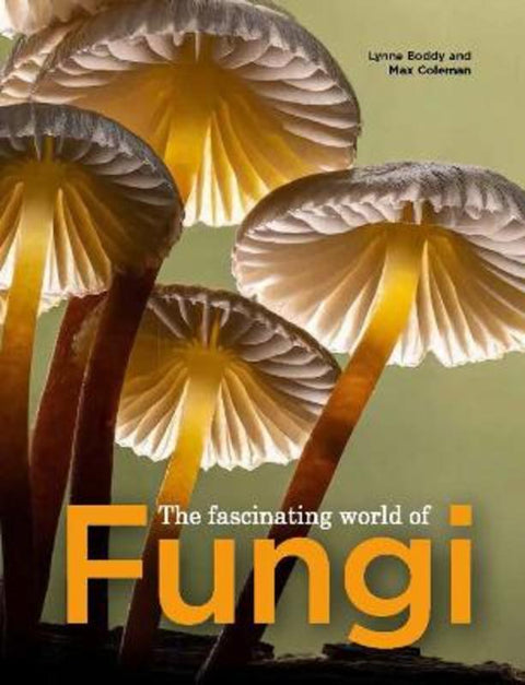 The Fascinating World of Fungi by Max Coleman - 9781910877524