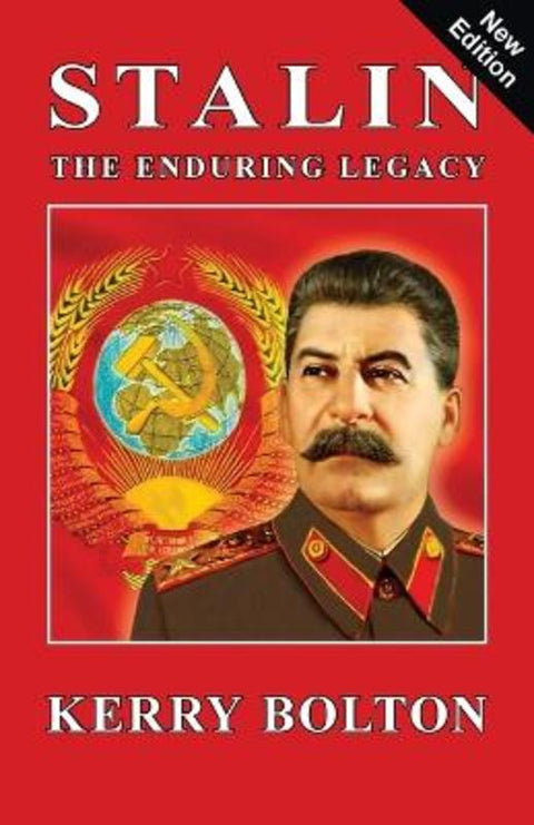 Stalin - The Enduring Legacy by Kerry Bolton - 9781910881620