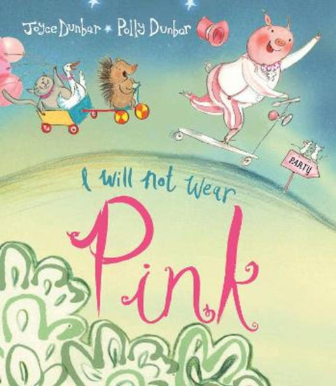 I Will Not Wear Pink by Joyce Dunbar - 9781910959015