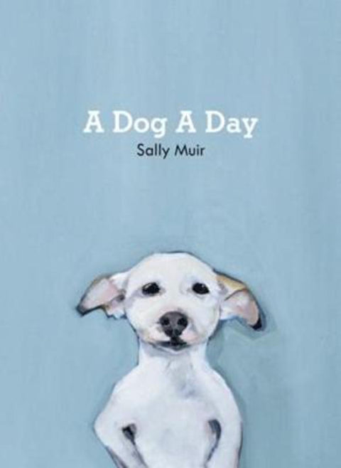 A Dog A Day by Sally Muir - 9781911216919