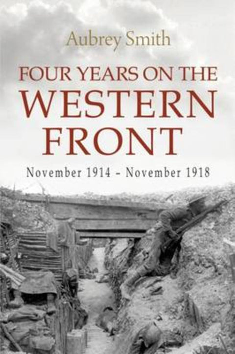 Four Years on the Western Front by Aubrey Smith - 9781911445180