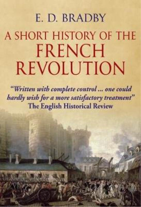 A History of the French Revolution by E. D. Bradby - 9781911445999