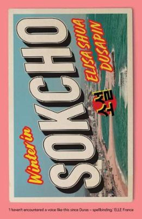 Winter in Sokcho by Elisa Shua Dusapin - 9781911547549