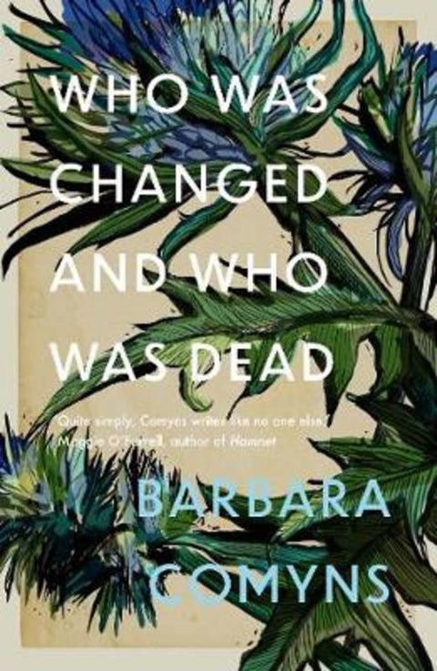 Who Was Changed and Who Was Dead by Barbara Comyns - 9781911547846