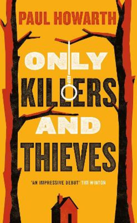 Only Killers and Thieves by Paul Howarth - 9781911590064