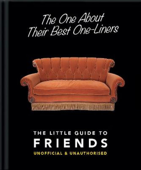 The One About Their Best One-Liners: The Little Guide to Friends by OH - 9781911610601