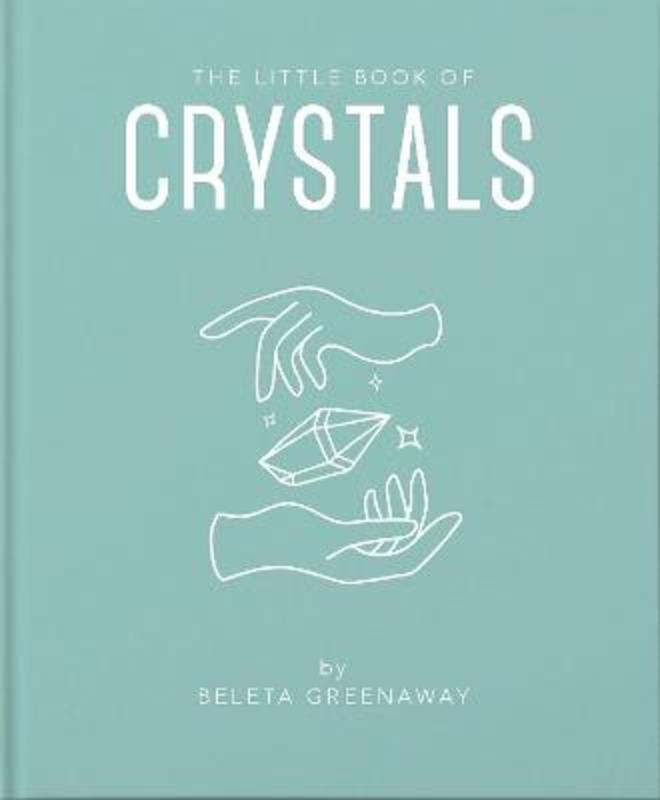 The Little Book of Crystals by Beleta Greenaway - 9781911610618