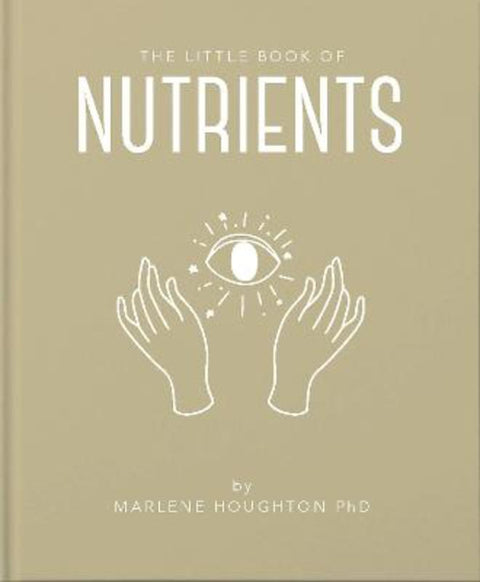 The Little Book of Nutrients by Marlene Houghton - 9781911610939