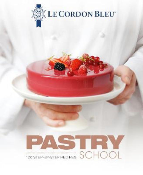 Le Cordon Bleu Pastry School by Le Cordon Bleu - 9781911621201