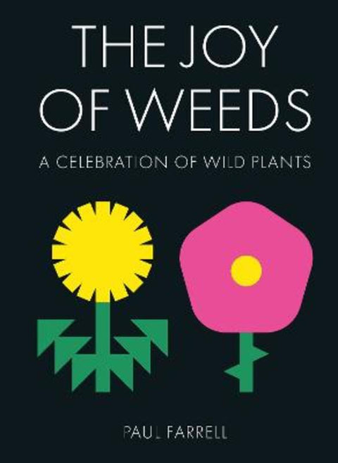 The Joy of Weeds by Paul Farrell - 9781911622635
