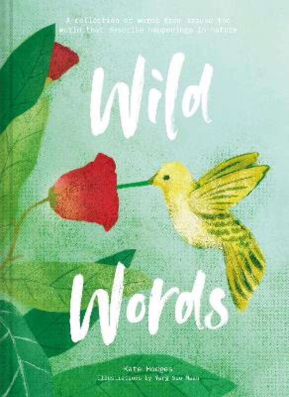 Wild Words: How language engages with nature by Kate Hodges - 9781911622710