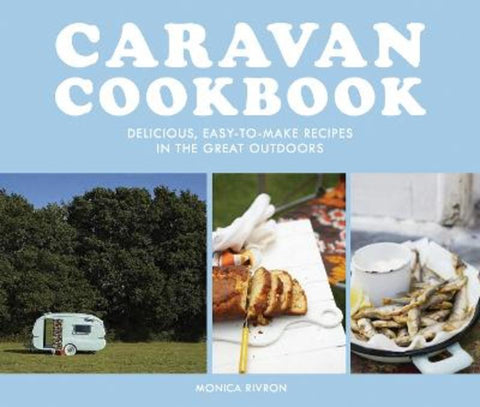 Caravan Cookbook by Monica Rivron - 9781911624714