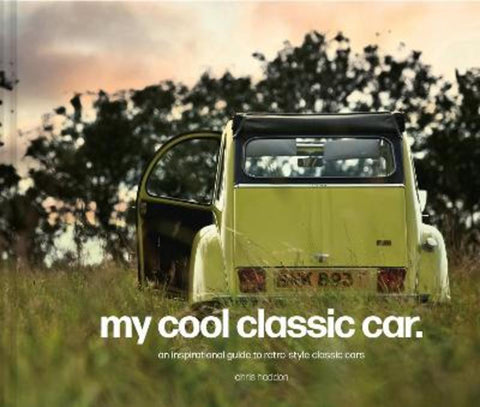 My Cool Classic Car by Chris Haddon - 9781911641568