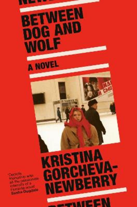Between Dog and Wolf by Kristina Gorcheva-Newberry (Writer) - 9781911648659