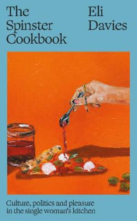The Spinster Cookbook by Eli Davies (Author) - 9781911648994
