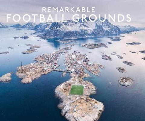 Remarkable Football Grounds by Ryan Herman - 9781911682202