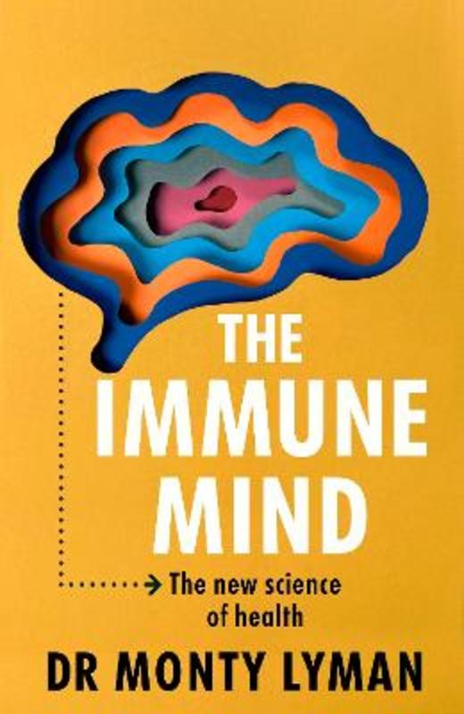 The Immune Mind by Monty Lyman - 9781911709176