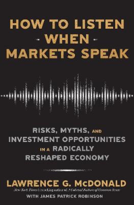 How to Listen When Markets Speak by Lawrence McDonald - 9781911709626