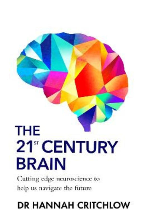 The 21st Century Brain by Dr Hannah Critchlow - 9781911709978