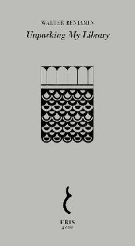 Unpacking My Library by Walter Benjamin - 9781912475841