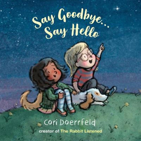 Say Goodbye...Say Hello by Cori Doerrfeld - 9781912650446