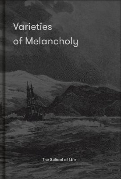 Varieties of Melancholy by The School of Life - 9781912891603