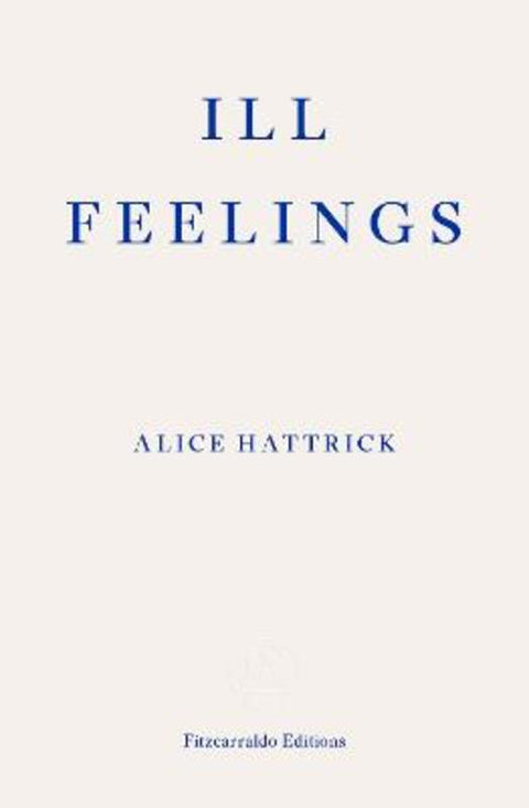 Ill Feelings by Alice Hattrick - 9781913097646