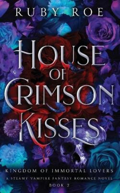House of Crimson Kisses by Ruby Roe - 9781913236847