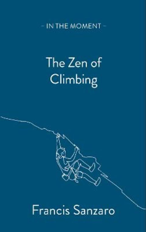 The Zen of Climbing by Francis Sanzaro - 9781913393717
