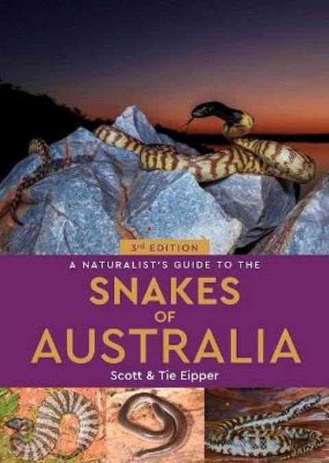 A Naturalist's Guide to the Snakes of Australia by Scott Eipper - 9781913679972