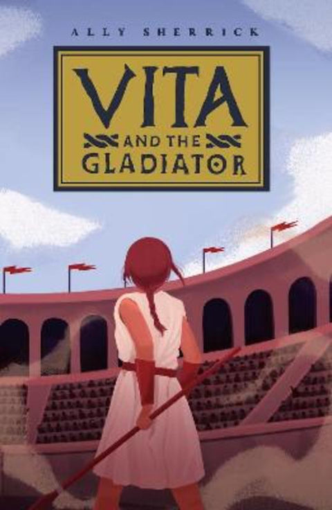 Vita & the Gladiator by Ally Sherrick - 9781913696535