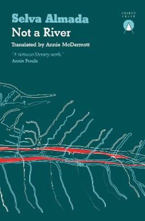 Not a River by Selva Almada - 9781913867454
