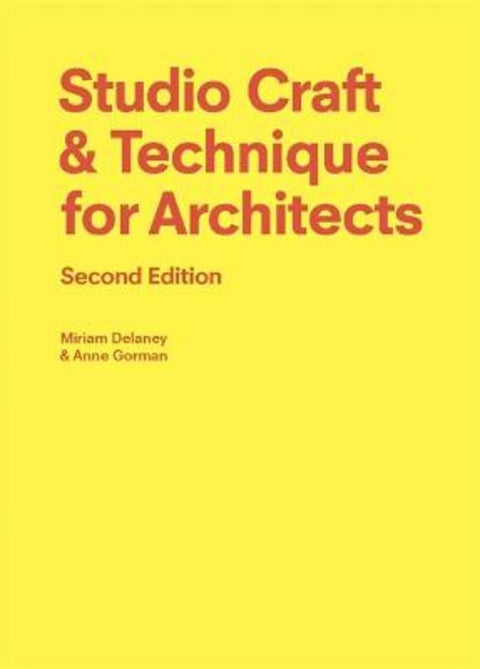Studio Craft & Technique for Architects Second Edition by Anne Gorman - 9781913947712
